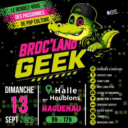 BROC' LAND GEEK - Haguenau