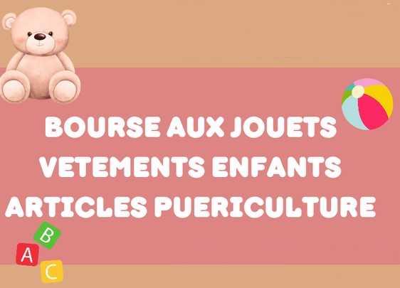 Bourse aux jouets, vêtements enfants 0-4 ans, puériculture - Orval